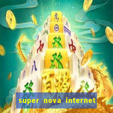 super nova internet 2 via boleto